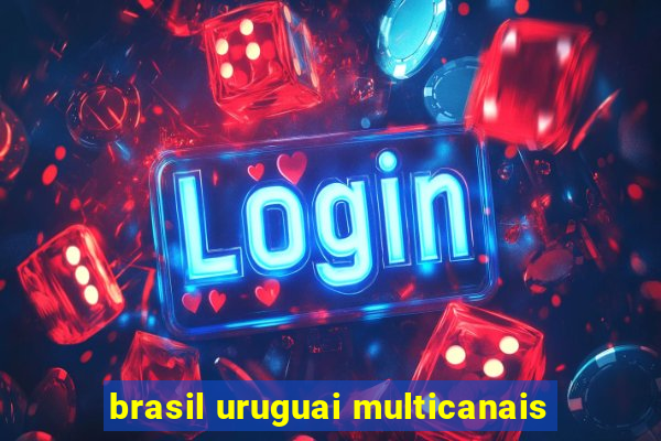 brasil uruguai multicanais